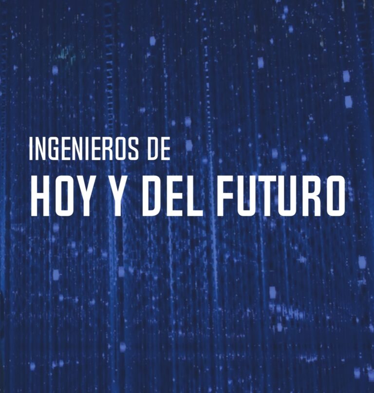 Lee más sobre el artículo Ingenieros de hoy y del futuro